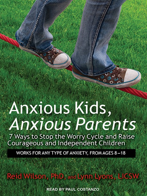 Title details for Anxious Kids, Anxious Parents by Reid Wilson, PhD - Available